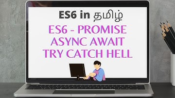 ES6 Promise & try catch hell | Javascript tutorial | In Tamil