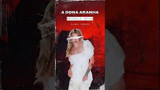A Dona Aranha by Luísa Sonza (Escândalo Íntimo)🕷️ #luisasonza #adonaaranha #slowed #shorts #chico
