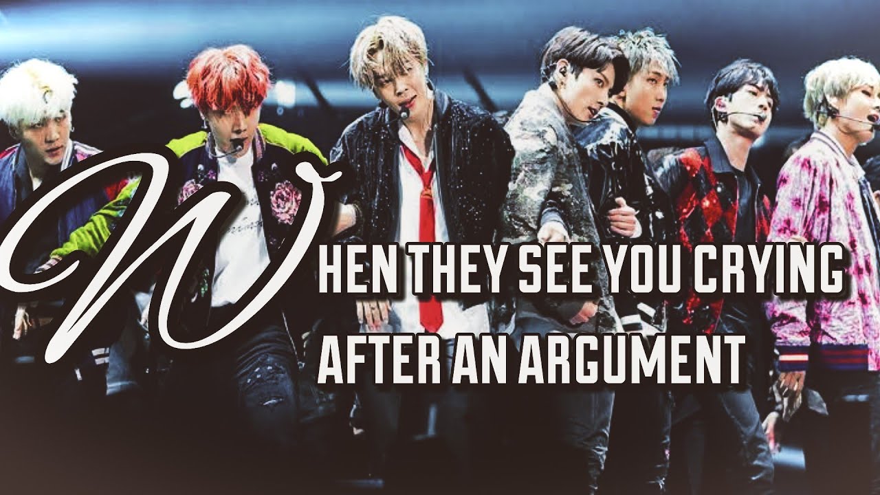 bts imagine; 𝘄𝗵𝗲𝗻 𝘁𝗵𝗲𝘆 𝘀𝗲𝗲 𝘆𝗼𝘂 𝗰𝗿𝘆𝗶𝗻𝗴 𝗮𝗳𝘁𝗲𝗿 𝗮𝗻 𝗮𝗿𝗴𝘂𝗺𝗲𝗻𝘁