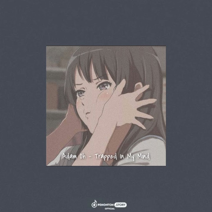 Adam Oh - Trapped In My Mind || Story Wa
