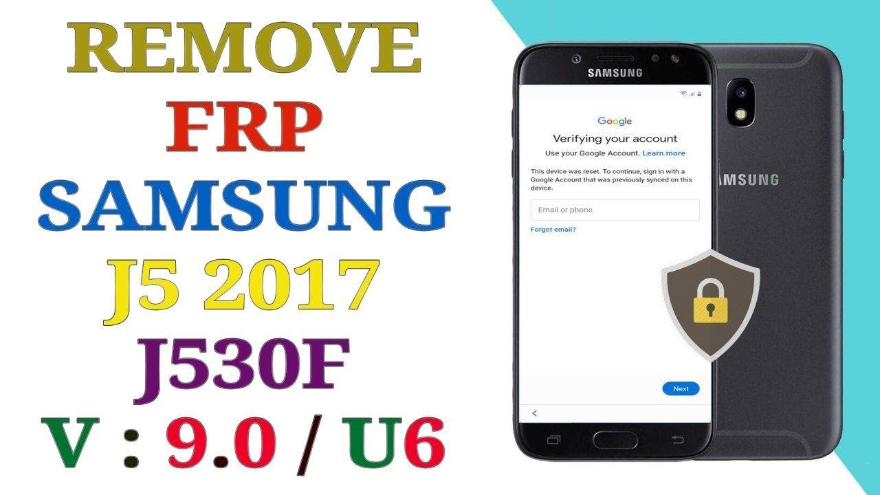 Bypass Frp Samsung Galaxy J5 17 J530f Android 9 U6 Remove Google Account J530f 9 0 U6 Samsung Youtube