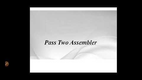 Module 2 pass two assembler