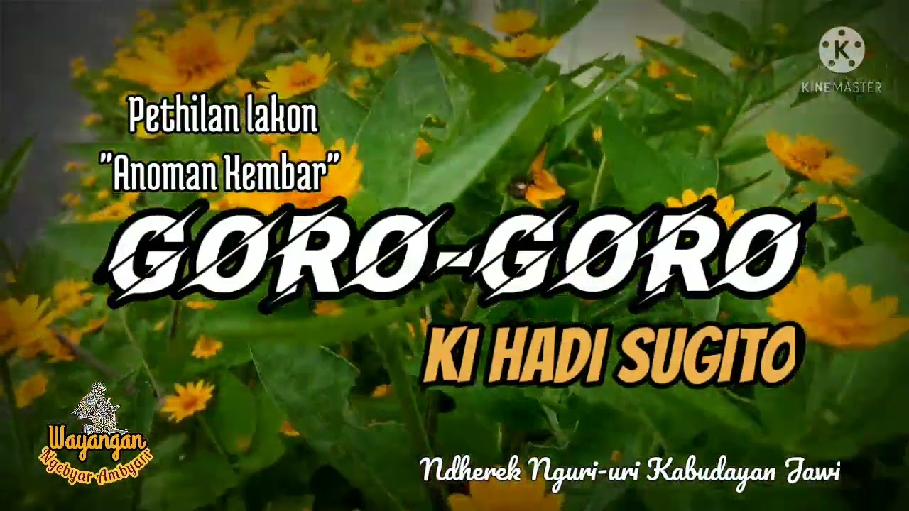 Mat-matan Ambyarr Goro-Goro Pethilan Lakon Anoman Kembar Ki Hadi Sugito. Jiann Gayeng lan Guyub.