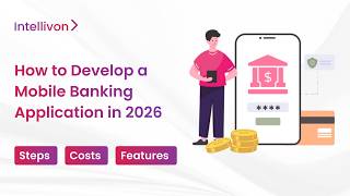 How to Develop a Mobile Banking App in 2026 | Step By Step FinTech Guide