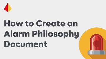How to Create an Alarm Philosophy Document