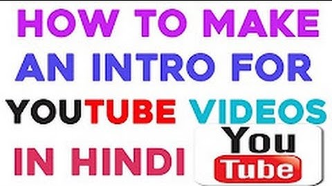 [Hindi] How to Make Youtube Intros on Android Phone | Android App Review #22