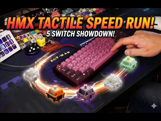 HMX Tactile Speedrun — 5 Switch Showdown on the Neo65 Core Plus