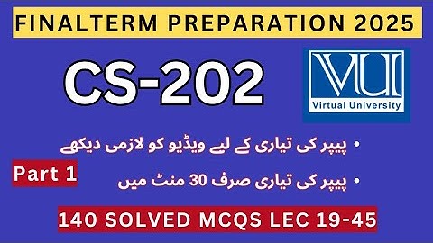 CS202 Eindterm Voorbereiding 2025 | 140 Imp MCQs Module 19-45 | CS202 Huidige Paper Opgeloste MCQs