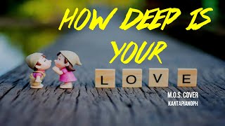 How deep is your Love - Bee Gees | M.O.S. cover