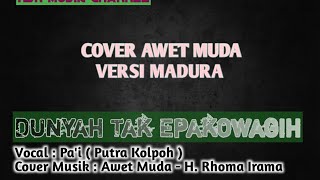 Awet Muda Versi Madura Cover By Pai Putra Kolpoh  H Rhoma Irama  Soneta