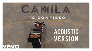 Camila - Te Confieso (Acoustic Version [Cover Audio]) chords