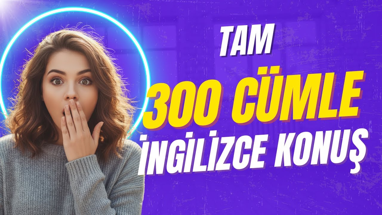 300 Cümle İle İngilizce Konuşmaya Başla