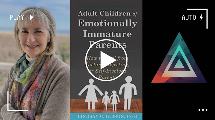 How Emotionally Immature Parents Cope - Lindsay C. Gibson