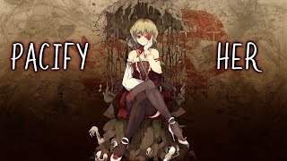 Nightcore - Pacify Her