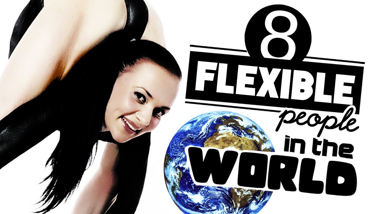 8 Most Flexible People In The World YouTube