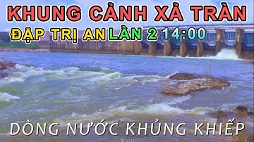 KHUNG CẢNH ĐẬP TRỊ AN XẢ TRÀN LẦN 2 DÒNG NƯỚC CHẢY THẬT KHỦNG KHIẾPIQuê em mặn mà