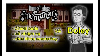 Hướng Dẫn Nhanh Bones Tales The Manor Phần 3 Gameplay Và Ma Doly