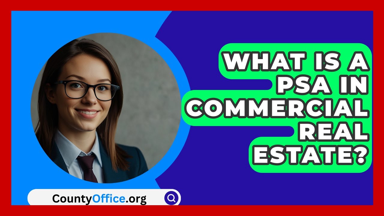 What Is A PSA In Commercial Real Estate? - CountyOffice.org