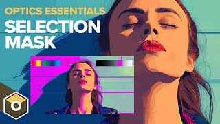 Optics Essentials - Masking Using Selection Mask