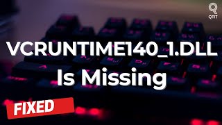 Two Ways To Fix Error Vcruntime140 1 Dll Missing From Your Computer Qtithow Com Two Ways To Fix Error Vcruntime140 1 Dll Missing From Your Computer Qtithow Com