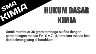 HUKUM DASAR KIMIAUntuk membuat 36 gram tembaga sulfida dengan perbandingan massa Fe : S = 7 : 4,