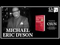 Virtual Ideas Exchange with Michael Eric Dyson in Conversation with Erika D Smith, Sponsored by CSUN