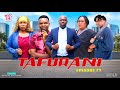 TAFURANI FULL Episode 17 Mzeekikoti Lovestory