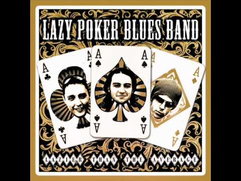 Lazy poker blues