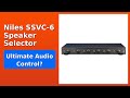 REVIEW (2025): Niles SSVC-6 Speaker Selector. Features.