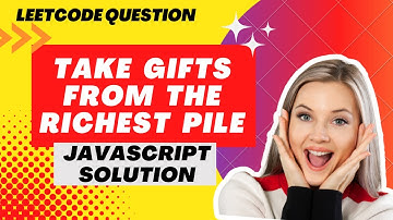 Take Gifts From the Richest Pile Leetcode | Leetcode Question 2558 | Easy(Hindi) | Javascript