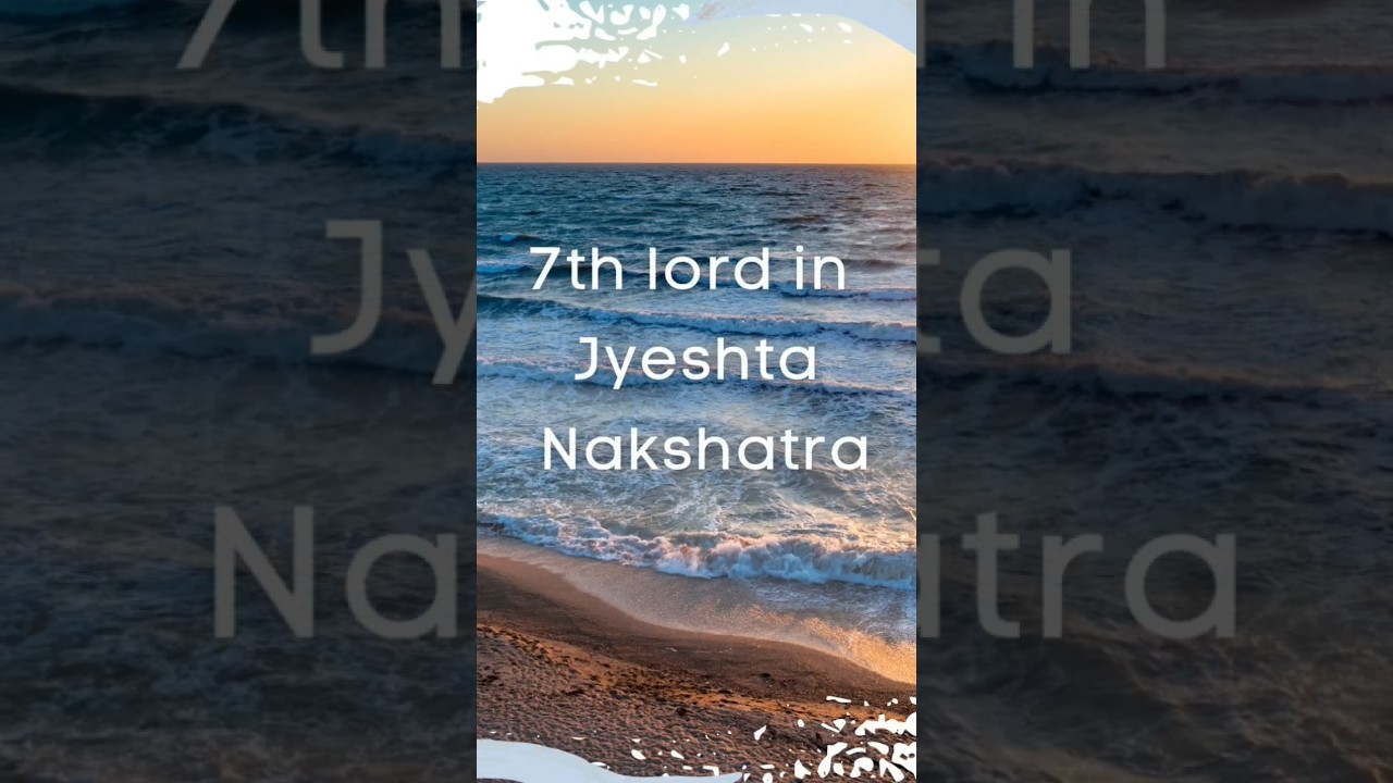7th-lord-in-jyeshta-nakshatra-characteristics-of-spouse-astrology