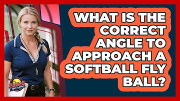What Is The Correct Angle To Approach A Softball Fly Ball? - Softball Basics and Beyond
