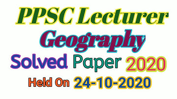 Ppsc Lecturer Geography 2020 Complete Solved Paper | Geography Past Papers