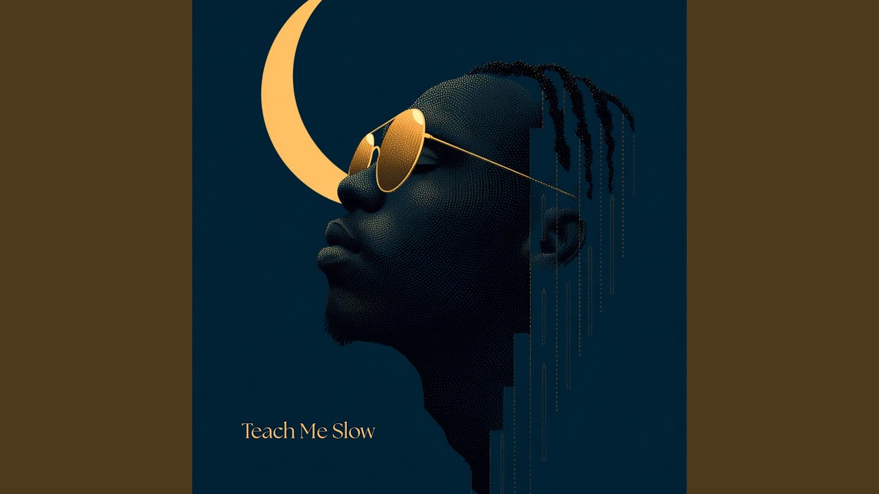 Teach Me Slow