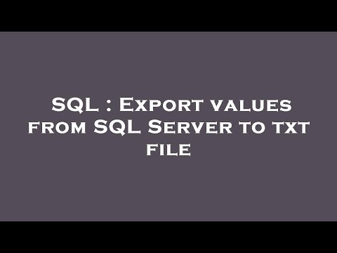 SQL : Export values from SQL Server to txt file