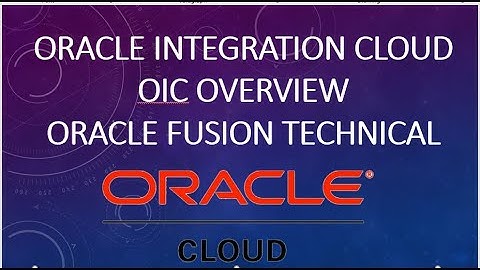 Oracle Integration Cloud Overview|OIC Training|Oracle Fusion Technical