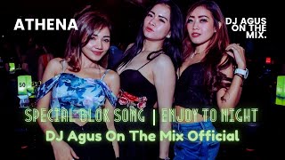 TERBARU LIVE ATHENA DJ AGUS ON THE MIX | SPECIAL BLOK SONG | ENJOY TO NIGHT | FULL BASS