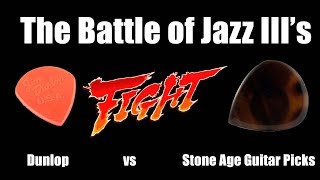 The Battle of the Jazz III's\\ Stone Age Guitar Picks vs. Dunlop