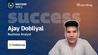Ajay Dobliyal's career transition to Business Analyst | Learnbay Reviews