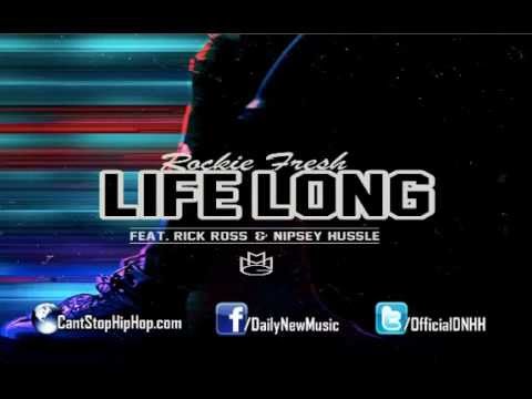 Rockie Fresh   Life Long Feat Rick Ross  Nipsey Hussle