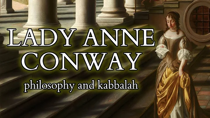 Lady Anne Conway  - Early Theosophy and Kabbalah v...