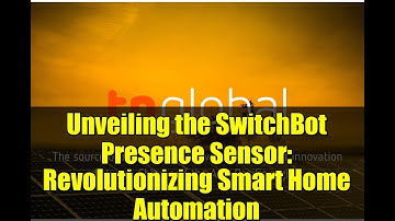 Unveiling the SwitchBot Presence Sensor: Revolutionizing Smart Home Automation