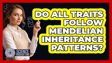 Do All Traits Follow Mendelian Inheritance Patterns?