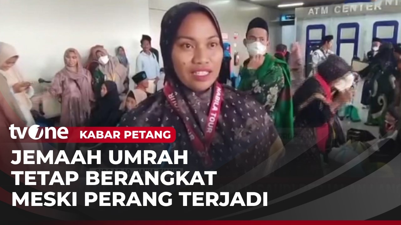 Perang Iran, Jemaah Umrah Tetap Berangkat | Kabar Petang