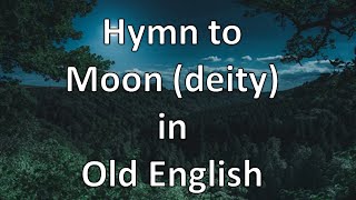Hymn to Moon (deity) in Old English @leornendeealdenglisc