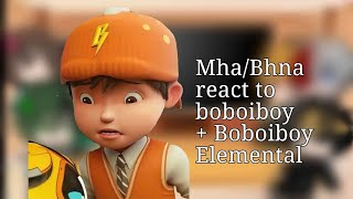 MHA React to Boboiboy+ boboiboy Elemental(requested)