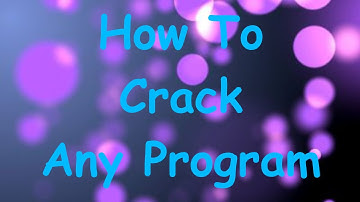 How To Crack/Hack Most Programs