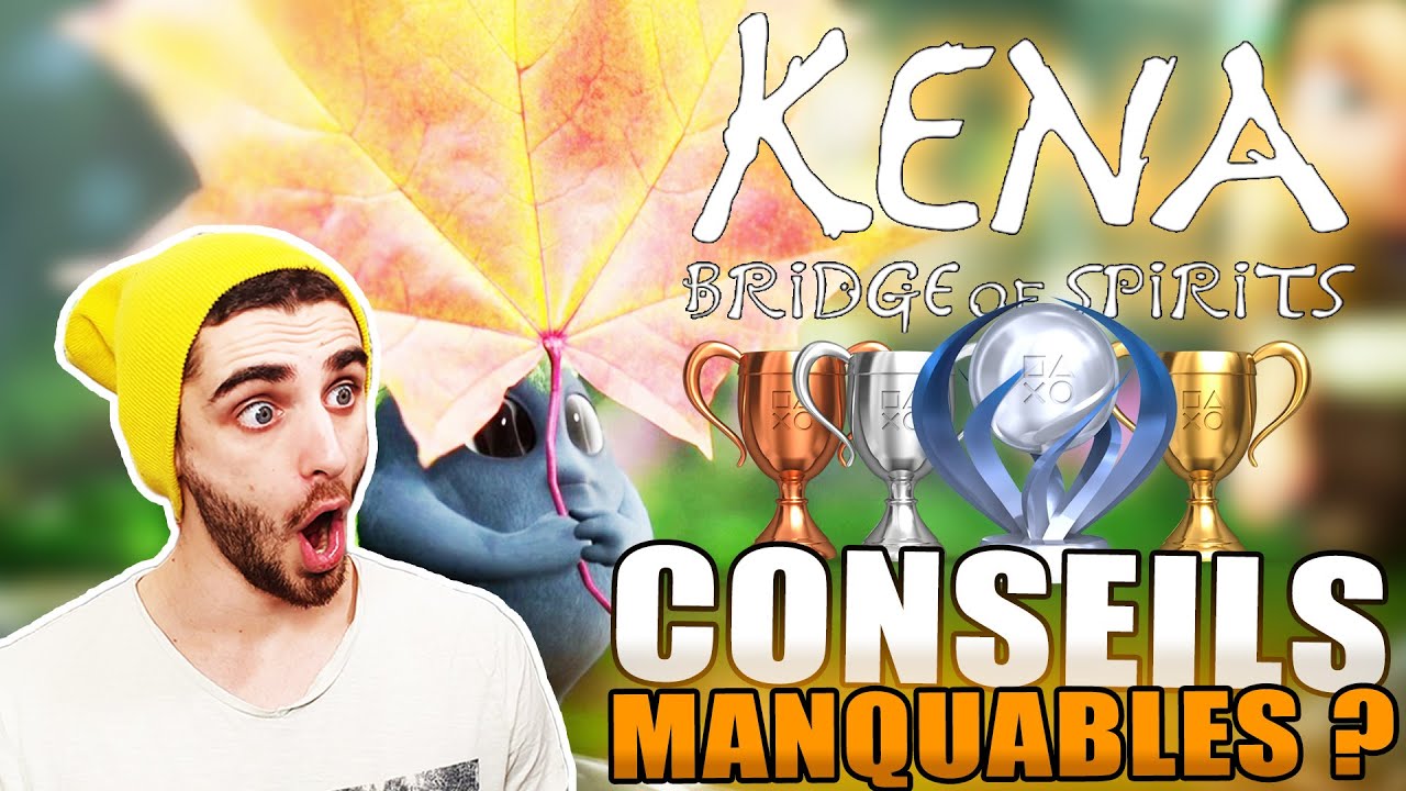 KENA BRIDGE OF SPIRITS : GUIDE DES TROPHÉES - Trophées Manquables ! Difficulté ? Durée ? Conseils