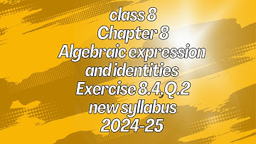 CBSE Class 8 Maths: Chapter 8 Algebraic Expressions and Identities |Exercise 8.4 Q2|2024-25 Syllabus