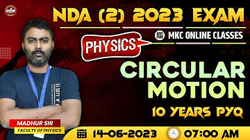 NDA Physics | Circular Motion | 10 Years PYQs | NDA 2 2023 Class | Physics By Madhur Sir-MKC